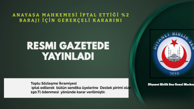 ANAYASA MAHKEMESİ % 2 İLE İLGİLİ İPTAL KARARI RESMİ GAZETEDE YAYINLANDI