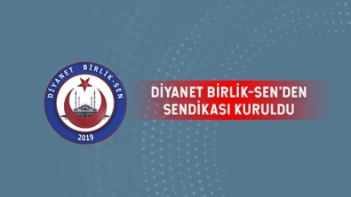 Diyanet Birlik-Sen Sendikası Kuruldu..!