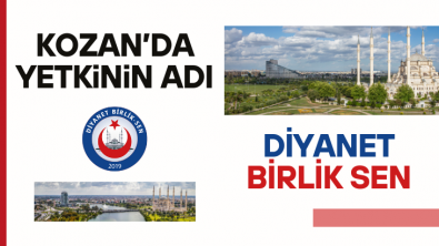 KOZANDA YETKİNİN ADI DİYANET BİRLİK SEN