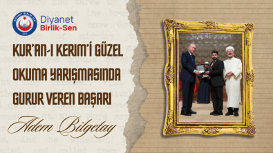 KUR’AN-I KERİM’İ GÜZEL OKUMA YARIŞMASINDA GURUR VEREN BAŞARI