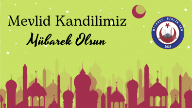 MEVLİD KANDİLİMİZ MÜBAREK OLSUN