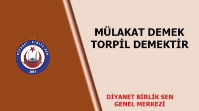 MÜLAKAT DEMEK TORPİL DEMEKTİR