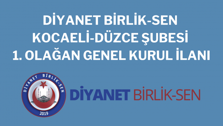 DİYANET BİRLİK SEN KOCAELİ-DÜZCE ŞUBESİ 1. OLAĞAN GENEL KURUL İLANI