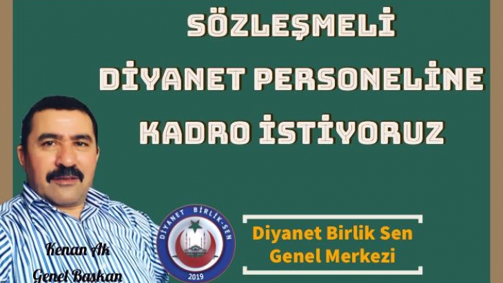 DİYANETTEKİ SÖZLEŞMELİ PERSONELE  KADRO İSTİYORUZ