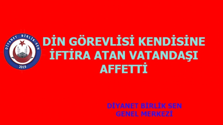 İMAM İFTİRA ATANI AFFETTİ