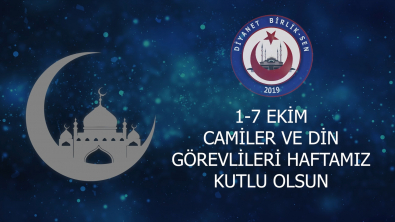 1-7 EKİM CAMİLER VE DİN GÖREVLİLERİ HAFTAMIZ KUTLU OLSUN