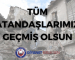 GEÇMİŞ OLSUN!